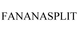 FANANASPLIT trademark