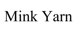 MINK YARN trademark