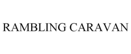 RAMBLING CARAVAN trademark