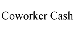 COWORKER CASH trademark