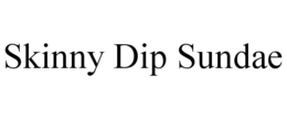 SKINNY DIP SUNDAE trademark