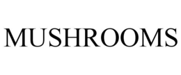 MUSHROOMS trademark