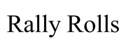 RALLY ROLLS trademark
