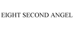 EIGHT SECOND ANGEL trademark