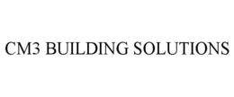 CM3 BUILDING SOLUTIONS trademark