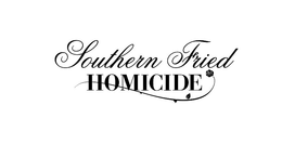 SOUTHERN FRIED HOMICIDE trademark