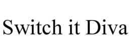 SWITCH IT DIVA trademark