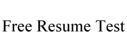 FREE RESUME TEST trademark