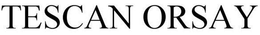 TESCAN ORSAY trademark