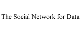 THE SOCIAL NETWORK FOR DATA trademark