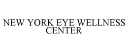 NEW YORK EYE WELLNESS CENTER trademark