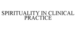 SPIRITUALITY IN CLINICAL PRACTICE trademark