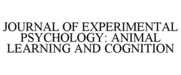 JOURNAL OF EXPERIMENTAL PSYCHOLOGY: ANIMAL LEARNING AND COGNITION trademark