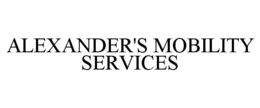 ALEXANDER'S MOBILITY SERVICES trademark