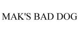 MAK'S BAD DOG trademark