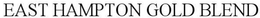 EAST HAMPTON GOLD BLEND trademark