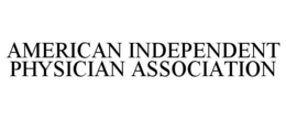 AMERICAN INDEPENDENT PHYSICIAN ASSOCIATION trademark