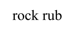 ROCK RUB trademark