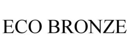 ECO BRONZE trademark