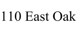 110 EAST OAK trademark