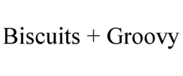 BISCUITS + GROOVY trademark