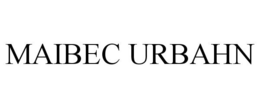 MAIBEC URBAHN trademark