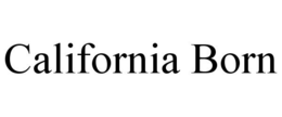 CALIFORNIA BORN trademark