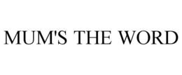 MUM'S THE WORD trademark