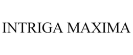 INTRIGA MAXIMA trademark