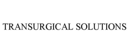 TRANSURGICAL SOLUTIONS trademark