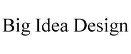 BIG IDEA DESIGN trademark