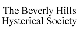 THE BEVERLY HILLS HYSTERICAL SOCIETY trademark