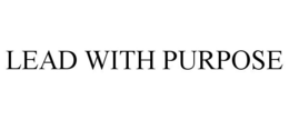 LEAD WITH PURPOSE trademark