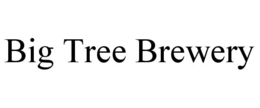 BIG TREE BREWERY trademark