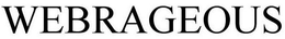 WEBRAGEOUS trademark