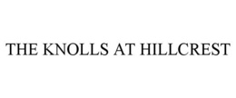 THE KNOLLS AT HILLCREST trademark