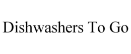 DISHWASHERS TO GO trademark