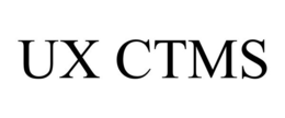 UX CTMS trademark