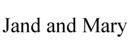 JAND AND MARY trademark