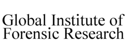 GLOBAL INSTITUTE OF FORENSIC RESEARCH trademark