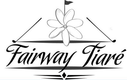 FAIRWAY TIARÉ trademark