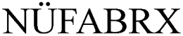 NÜFABRX trademark