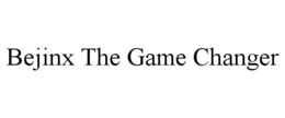 BEJINX THE GAME CHANGER trademark