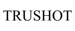 TRUSHOT trademark