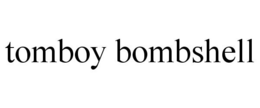TOMBOY BOMBSHELL trademark