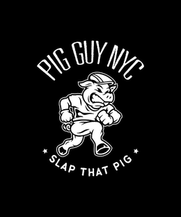 PIG GUY NYC * SLAP THAT PIG * trademark