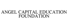 ANGEL CAPITAL EDUCATION FOUNDATION trademark