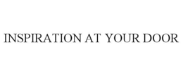 INSPIRATION AT YOUR DOOR trademark