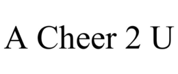 A CHEER 2 U trademark