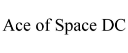 ACE OF SPACE DC trademark